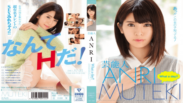 MUTEKI TEK-085 Anri Celebrity ANRI: What A Day! - Server 1